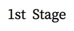 1st Stage