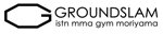 ISHITSUNA MMA GROUNDSLAM 守山