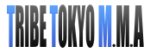TRIBE TOKYO M.M.A